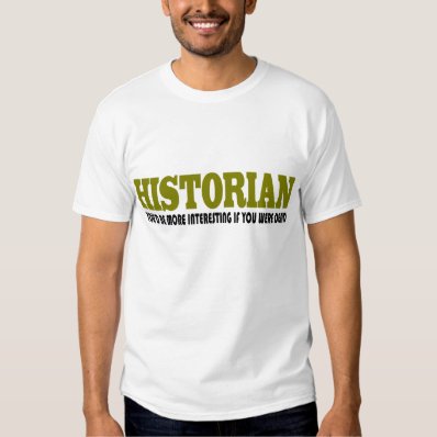 Funny Historian Tees