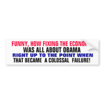 FUNNY, HOW FIXING THE ECONOMY WAS ALL ABOUT OBAMA BUMPER STICKER