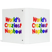 Funny Humorous Nephews : World's Craziest Nephew 3 Ring Binder