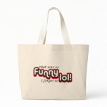 Funny I forgot to lol Canvas Bag