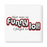 Funny I forgot to lol Magnets