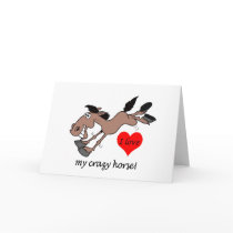 Funny I love my crazy horse Greeting Cards
