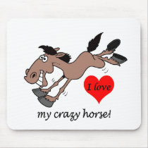 Funny I love my crazy horse mousepads