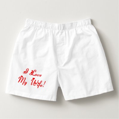 Funny I Love My Wife Boxers