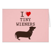 Funny I Love Tiny Wiener Dachshund Card