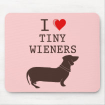 Funny I Love Tiny Wiener Dachshund Mousepads