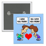 funny I love you Pinback Buttons