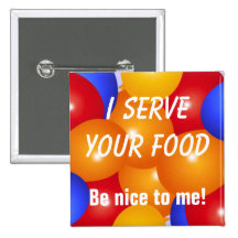 Funny I serve your food Button