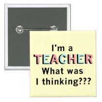 Funny I'm a Teacher Tshirts and Gifts buttons