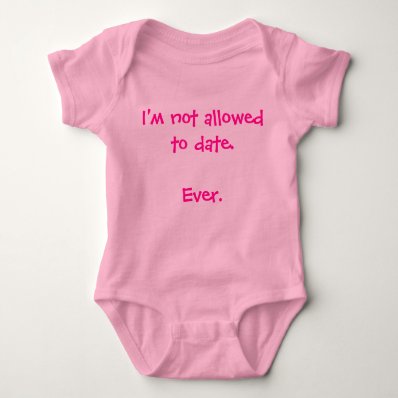 Funny I&#39;m Not Allowed to Date baby girl humorous Infant Creeper