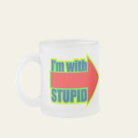 Funny I'm With Stupid T-shirts Gifts Mugs