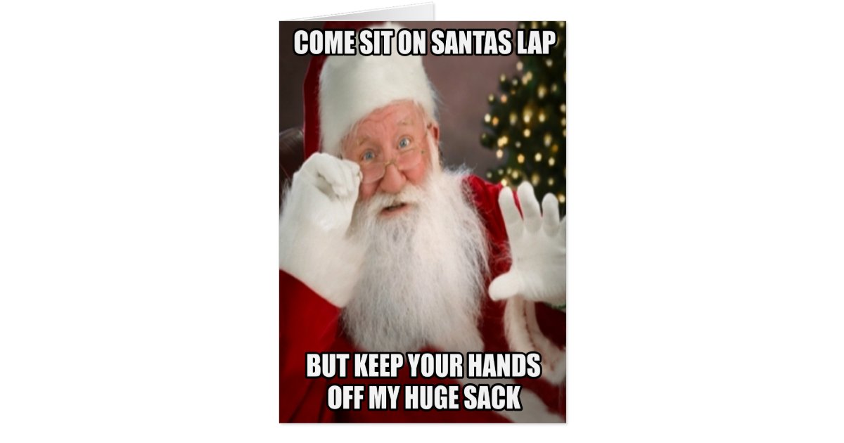 Funny innuendo Santa meme Card Zazzle