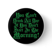 Funny Irish Drinking Humor Button
