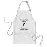 funny "It's a good job I'm hot" apron