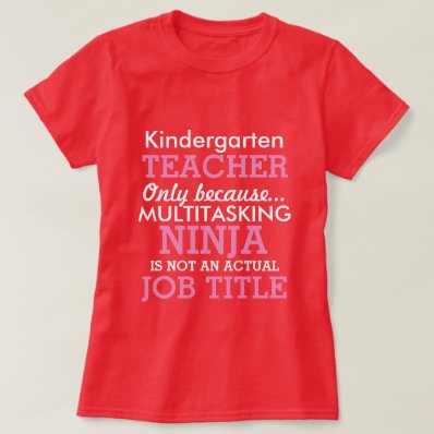 Funny Kindergarten School Teacher Appreciation Tee Shirt