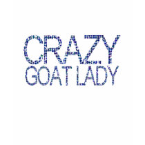 Funny Ladies Shirt by Bella Crazy Goat Lady by getyergoat Funny Ladies Shirt by Bella Crazy Goat Lady