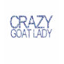 Funny Ladies Shirt  by Bella Crazy Goat Lady