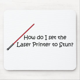Funny Laser Printer Joke mousepad