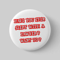 Funny Lawyer Pick-Up Line Pinback Button