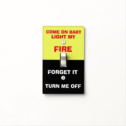Funny light switch cover light my fire Zazzle