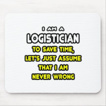 Funny Logistician T-Shirts and Gifts Mouse Pads