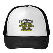 Funny Machinist T-Shirts and Gifts Trucker Hats
