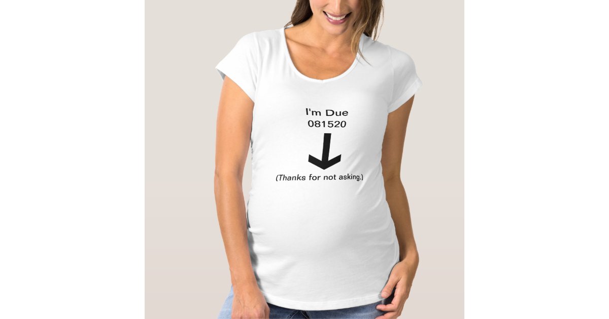 Funny Maternity or Pregnancy T Shirt Zazzle