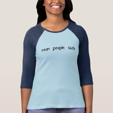 Funny Mean People Suck Tshirt