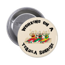 Funny Mexican Tequila Sunrise Buttons