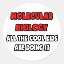 Funny Molecular Biologist Shirts and Gifts Round Stickers