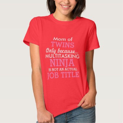 Funny Mom of Twins Multiple Babies Tee Shirt