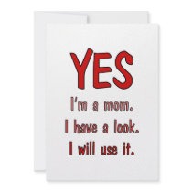 Funny Mom t-shirts: I have a look and will use it. invitations by holidaywhimsy Funny Mom t-shirts: I have a look and will use it. invitations