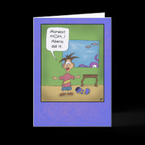 Funny Mothers Day Cards: Aliens did it