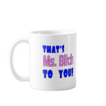Funny Ms. Bitch T-shirts Gifts mugs
