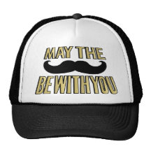 Funny Mustache- May the stache be with you Hats