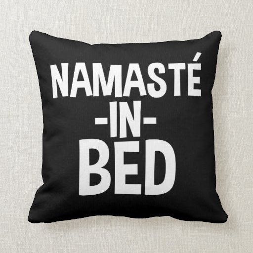 funny-namaste-in-bed-pillow-zazzle