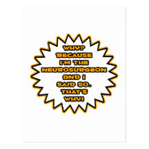 Funny Neurosurgeon ... Because I Said So Post Card