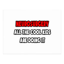 Funny Neurosurgeon Shirts and Gifts Postcard