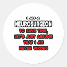 Funny Neurosurgeon T-Shirts and Gifts Round Stickers