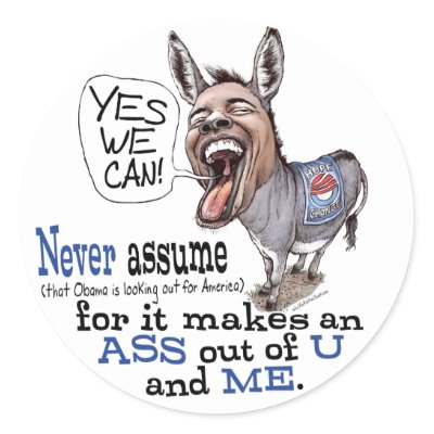 Funny Sticker  Barak on Funny Never Assume Anti Obama Donkey T Shirts Sticker