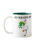 Funny Never Give Up Mug