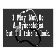 Funny, Not A Gynocologist Post Cards
