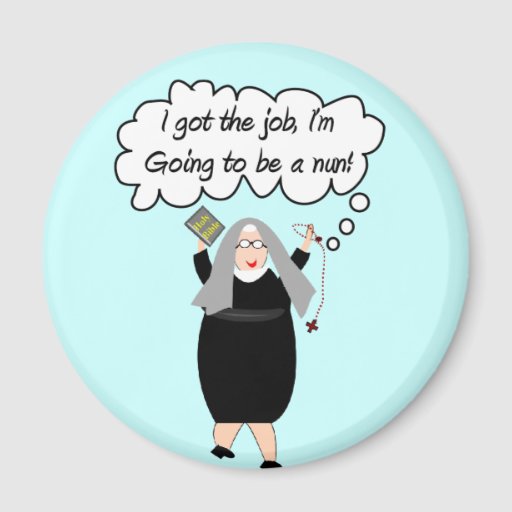  - funny_nun_cards_got_the_job_gail_gabel_magnet-rc4b76cd9908f4a09b2119eeab4138b97_x7js9_8byvr_512