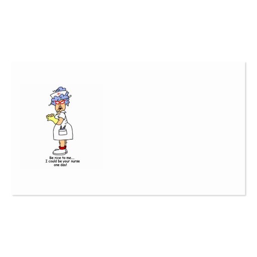 Funny Nurse Be Nice to Me T-shirts and Gifts Business Card Templates (back side)