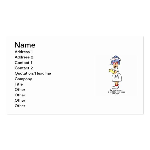 Funny Nurse Be Nice to Me T-shirts and Gifts Business Card Templates (front side)