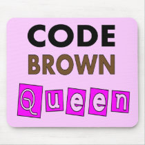 Funny Nurse "CODE BROWN QUEEN" Gifts Mousepads