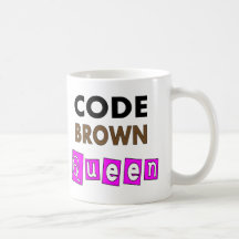 Funny Nurse "CODE BROWN QUEEN" Gifts Mug