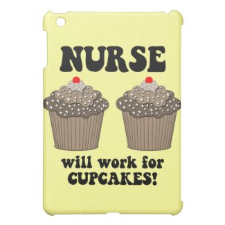 Funny Nurse Will Work For Cupcakes iPad Mini Case