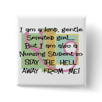 Funny Nursing Student gifts buttons by gailg1957 Funny Nursing Student gifts buttons