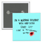 Funny Nursing Student T-shirts and Gifts Pin
